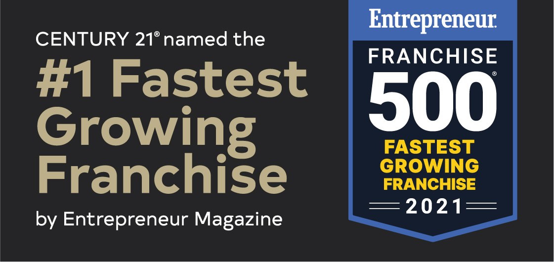 CENTURY 21 - the Fastest Growing Franchise by Entrepreneur Magazine!