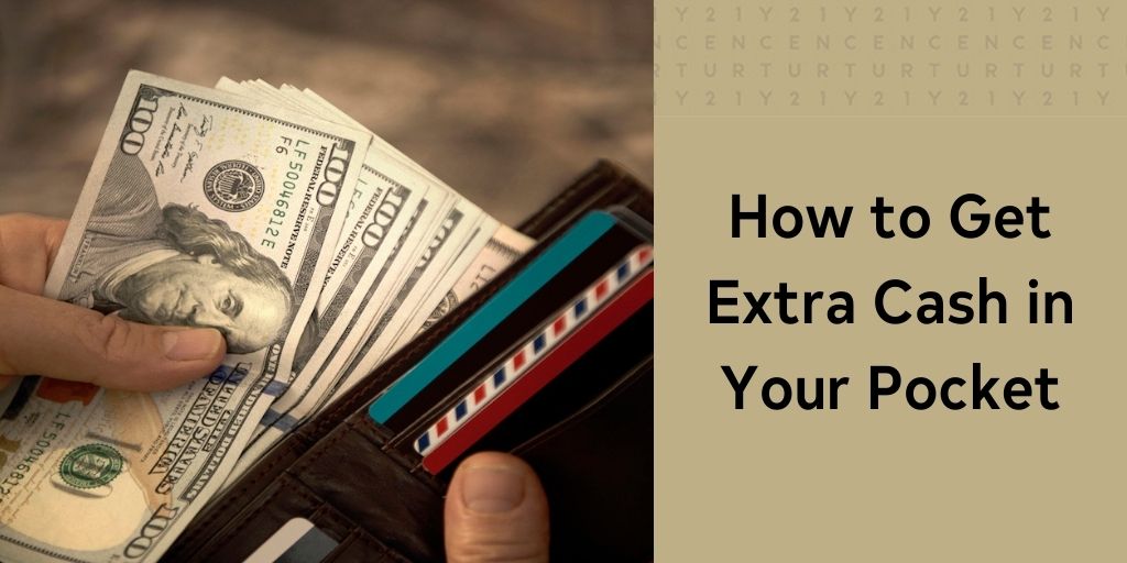 How to Get Extra Cash in Your Pocket