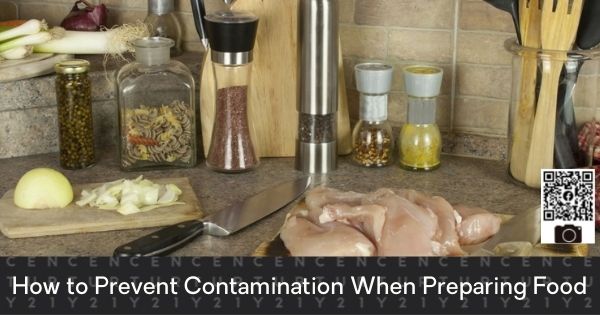 How to Prevent Contamination When Preparing Food