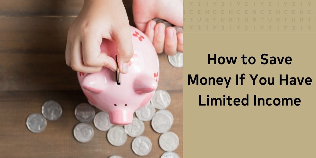 How to Save Money If You Have Limited Income