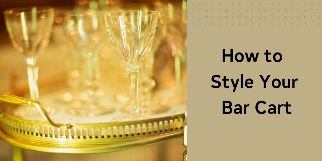 How to Style Your Bar Cart