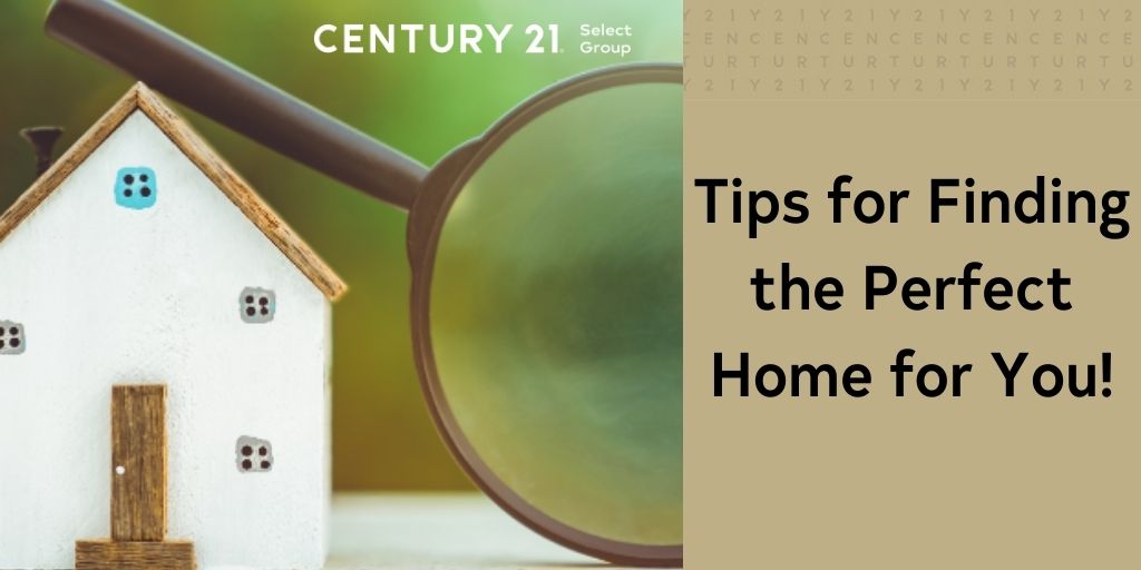Tips for Finding the Perfect Home for You!
