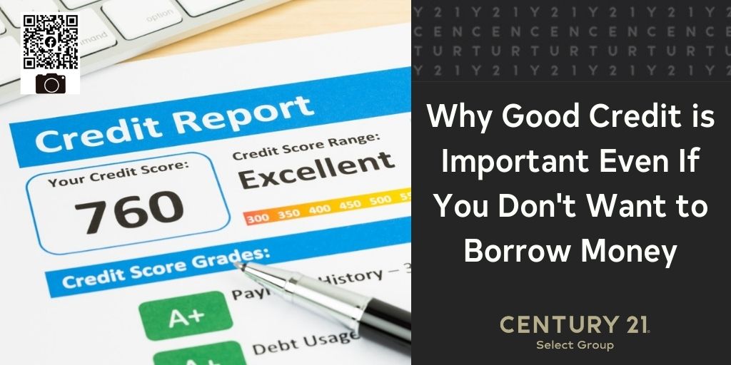Why Good Credit is Important Even If You Don't Want to Borrow Money