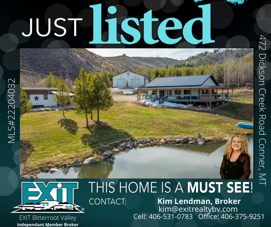 472 Dickson Creek Road, Conner, MT~ Just listed!!