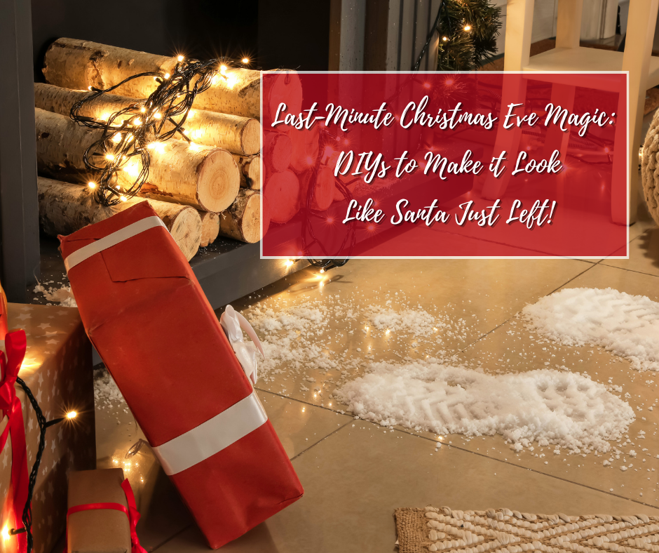 "Last-Minute Christmas Eve Magic: DIYs to Make it Look Like Santa Just Left!"