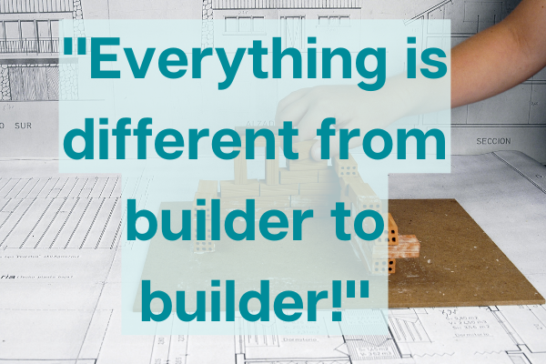 The builder process is different for every builder