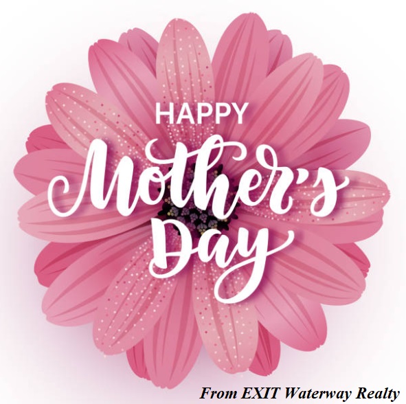 Happy Mother's Day From EXIT Waterway Realty