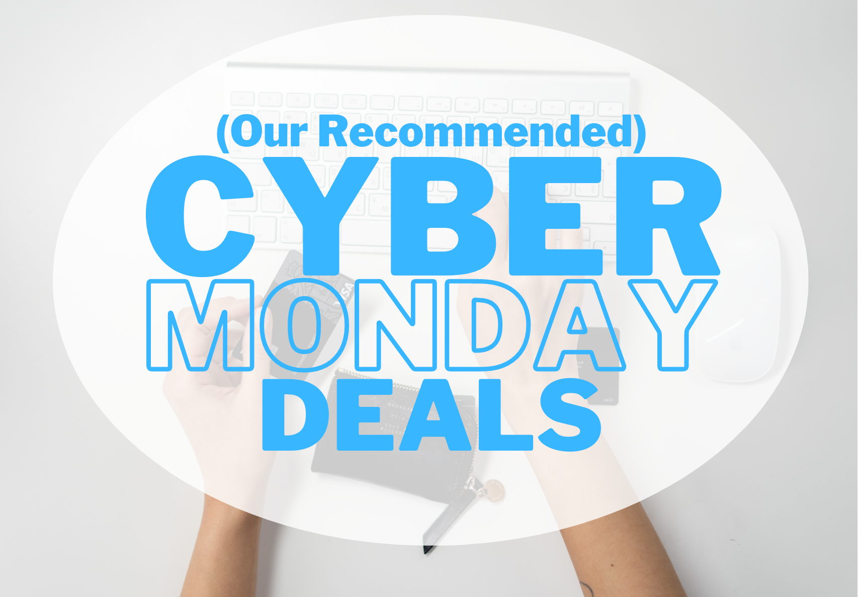 Our Recommended Cyber Monday Deals
