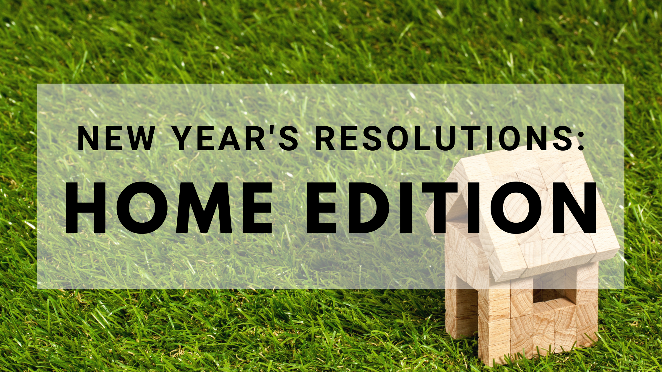 New Year’s Resolutions: Home Edition