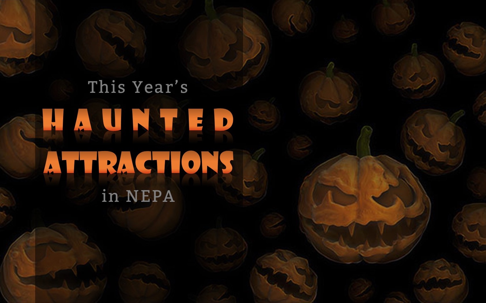 This Year’s Haunted Attractions in NEPA