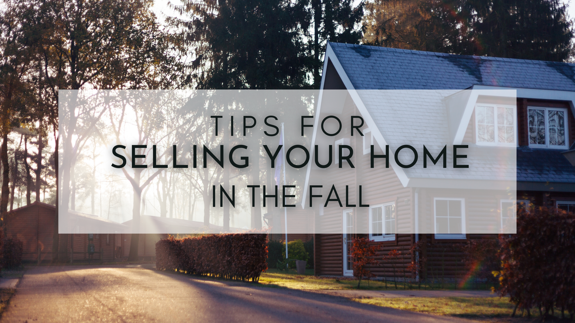 Tips For Selling Your Home In The Fall