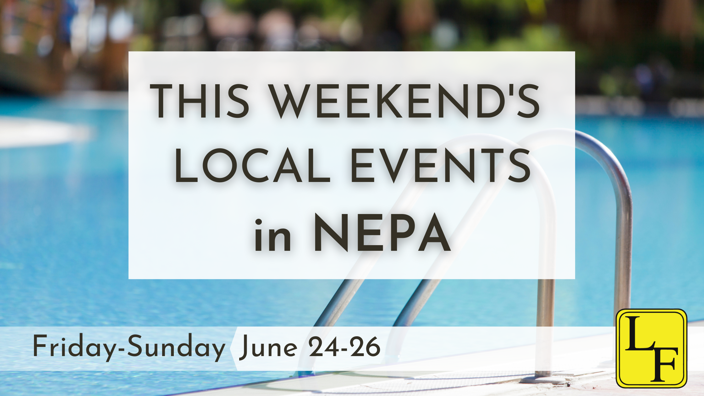 Weekend Events in NEPA 6/24-6/26
