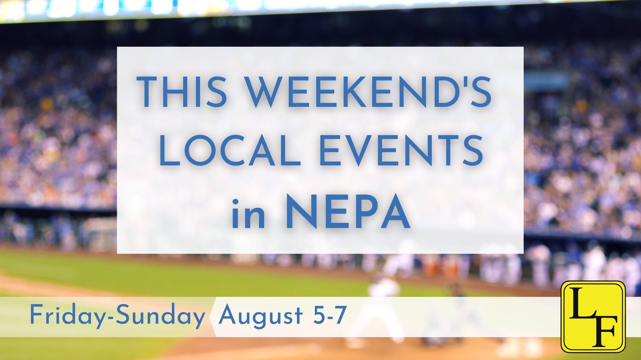 Weekend Events in NEPA 8/5-8/7