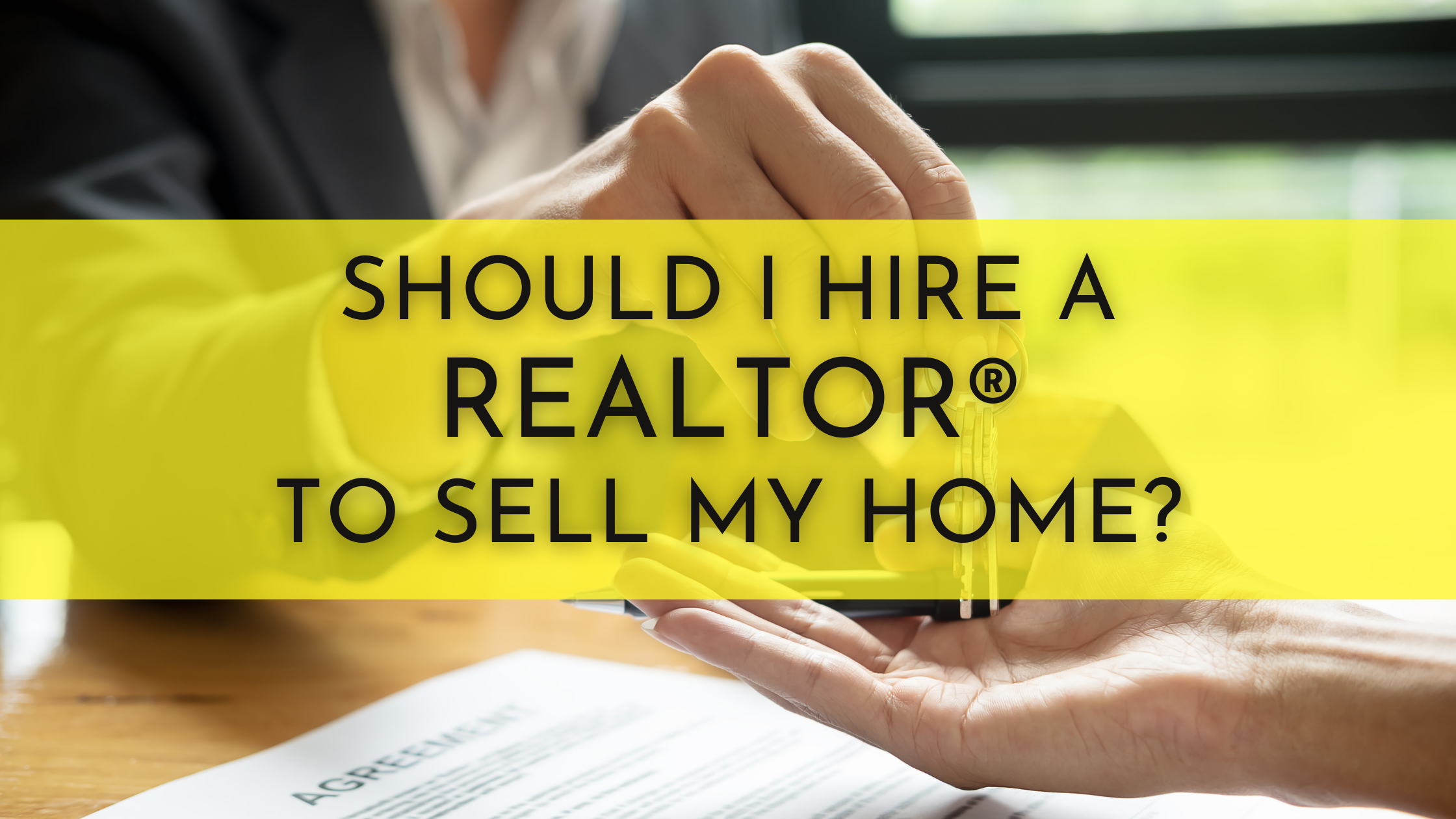 Should I Hire a Realtor® to Sell My Home?
