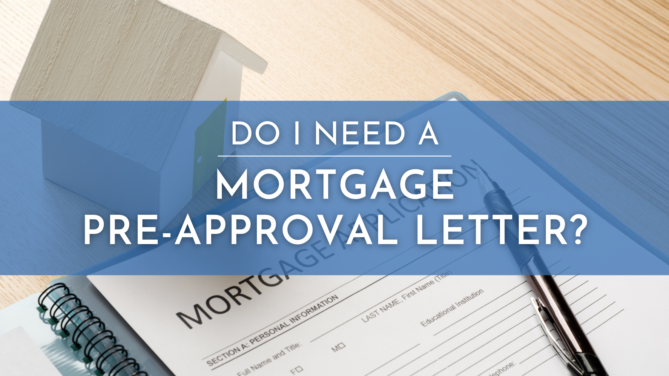 Do I Need a Mortgage Pre-Approval Letter?